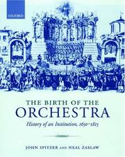 Cover of: The Birth of the Orchestra by John Spitzer, Neal Zaslaw