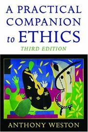 Cover of: A practical companion to ethics by Anthony Weston