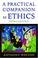 Cover of: A practical companion to ethics