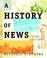 Cover of: A History of News