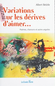 Cover of: Variations sur les dérives d'aimer--: poèmes, chansons et autresarguties