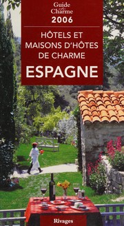 Cover of: Hôtels et maisons d'hôtes de charme en Espagne: [2006]