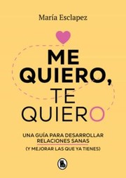 Cover of: Me quiero, te quiero by Maria Esclapez