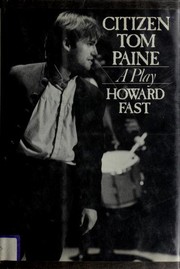 Citizen Tom Paine [play] by Howard Fast