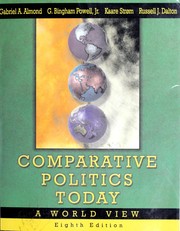 Cover of: Comparative Politics Today by Gabriel A. Almond, G. Bingham Powell, Kaare Strøm, Russell J. Dalton, Kaare Strom