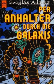 Cover of: Per Anhalter Durch Die Galaxis by Douglas Adams