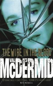 Cover of: The Wire in the Blood by Val McDermid