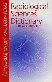 Cover of: Radiological sciences dictionary: keywords, names and definitions