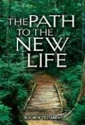 Cover of: KJV The Path to the New Life: A KJV New Testament