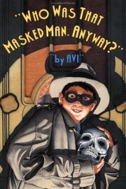 Cover of: Who Was That Masked Man Anyway by Avi