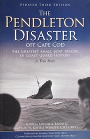 Cover of: The Pendleton disaster off Cape Cod: the greatest small boat rescue in Coast Guard history : a true story