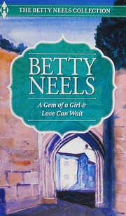 Cover of: A Gem of a Girl /  Love Can Wait by Betty Neels