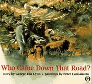 Cover of: Who Came Down That Road? by George Ella Lyon, George Ella Lyon