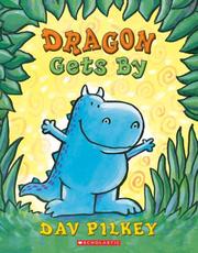 Cover of: Dragon Gets By (Dragon Tales) by Dav Pilkey