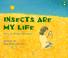 Cover of: Insects Are My Life