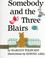 Cover of: Somebody and the three Blairs