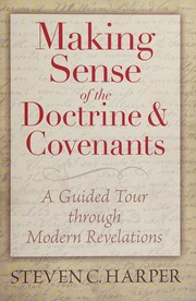Cover of: Making sense of the Doctrine & Covenants by Steven Craig Harper