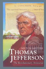 Cover of: Thomas Jefferson, the revolutionary aristocrat by Milton Meltzer