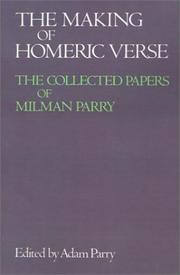 Cover of: The Making of Homeric Verse: The Collected Papers of Milman Parry