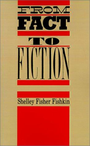 From Fact to Fiction by Shelley Fisher Fishkin