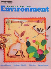 Cover of: Exploring the Environment: Animal Homes, Backyard Wildlife, Conservation, Littering/Grade 2 (Weekly Reader)