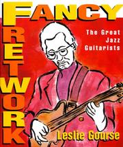 Cover of: Fancy fretwork: the great jazz guitarists