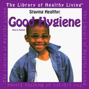 Cover of: Good Hygiene (The Library of Healthy Living : Staying Healthy)