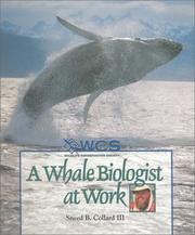 Cover of: A Whale Biologist at Work (Wildlife Conservation Society Books) by Sneed B. Collard