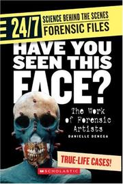 Cover of: Have You Seen This Face?: The Work of Forensic Artists (24/7: Science Behind the Scenes: Forensic Files) by 