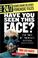 Cover of: Have You Seen This Face?: The Work of Forensic Artists (24/7: Science Behind the Scenes: Forensic Files)