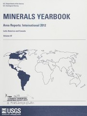 Cover of: Minerals yearbook: area reports : international review 2012 : Latin America and Canada