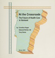Cover of: At the crossroads: the future of health care in Vermont
