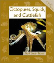 Octopuses, Squids, and Cuttlefish by Trudi Strain Trueit