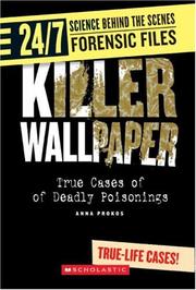 Cover of: Killer Wallpaper: True Cases of Deadly Poisonings (24/7: Science Behind the Scenes: Forensic Files)