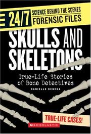 Cover of: Skulls and Skeletons: True-Life Stories of Bone Detectives (24/7: Science Behind the Scenes: Forensic Files)
