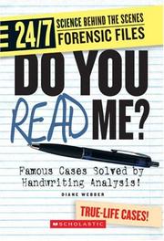 Cover of: Do You Read Me?: Famous Cases Solved by Handwriting Analysis! (24/7: Science Behind the Scenes: Forensic Files)