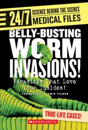 Cover of: Belly-busting Worm Invasions!: Parasites That Love Your Insides! (24/7: Science Behind the Scenes) by 