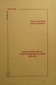 Cover of: Les Estmpes De La Gazette DES Beaux - Arts 1859-1933 by Pierre Sanchel