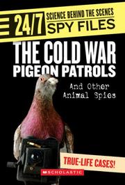 Cover of: The Cold War Pigeon Patrols: And Other Animal Spies (24/7: Science Behind the Scenes) by Danielle Denega