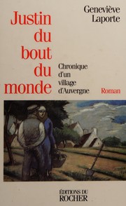 Cover of: Justin du bout du monde: chronique d'un village d'Auvergne