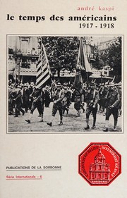 Cover of: Le Temps des Américains: le concours américain à la France en 1917-1918
