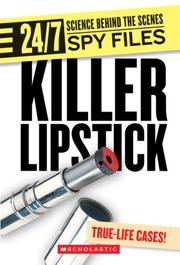 Cover of: Killer Lipstick: And Other Spy Gadgets (24/7: Science Behind the Scenes) | 