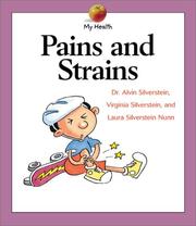Cover of: Pains and Strains (My Health) by Alvin Silverstein, Virginia B. Silverstein, Laura Silverstein Nunn