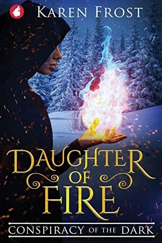 Daughter of Fire: Conspiracy of the Dark by 