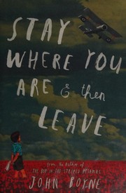 Stay Where You are and Then Leave by John Boyne