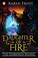Cover of: Daughter of Fire: The Darkness Rising