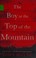 Cover of: The Boy at the Top of the Mountain