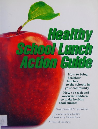 Healthy School Lunch Action Guide (A Project of Earthsave) by 