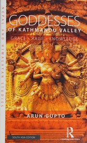 Goddesses of Kathmandu Valley by Arun Gupto