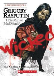 Cover of: Grigory Rasputin: Holy Man or Mad Monk? (A Wicked History)